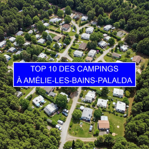 Top 1 des Campings à Amélie-les-Bains-Palalda